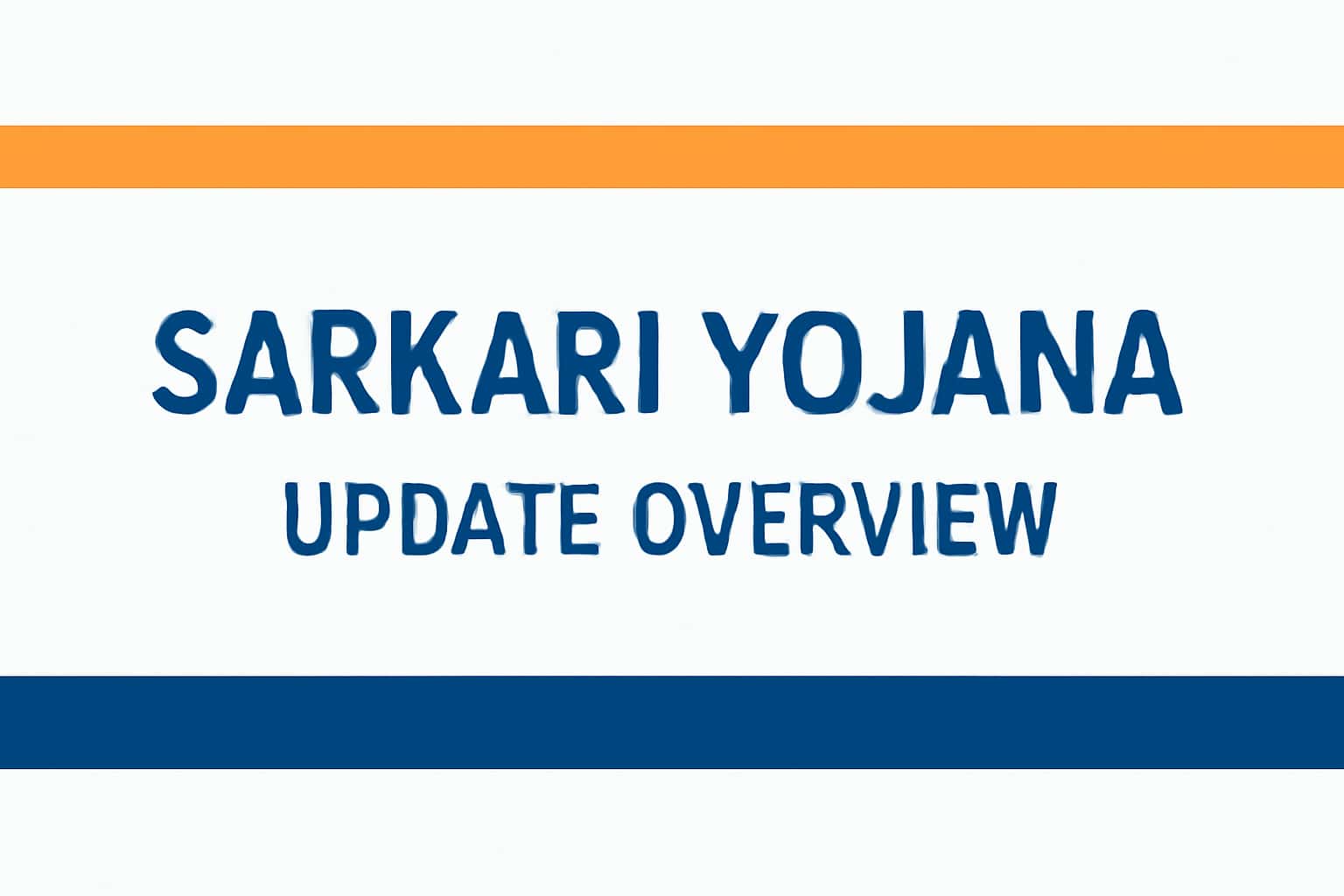 Sarkari Yojana Update Overview