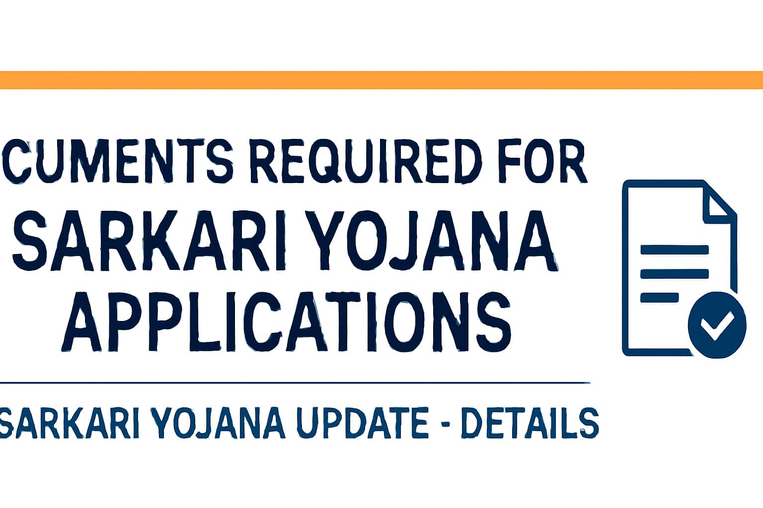 Documents Required for Sarkari Yojana Applications for Sarkari Yojana Update - Details