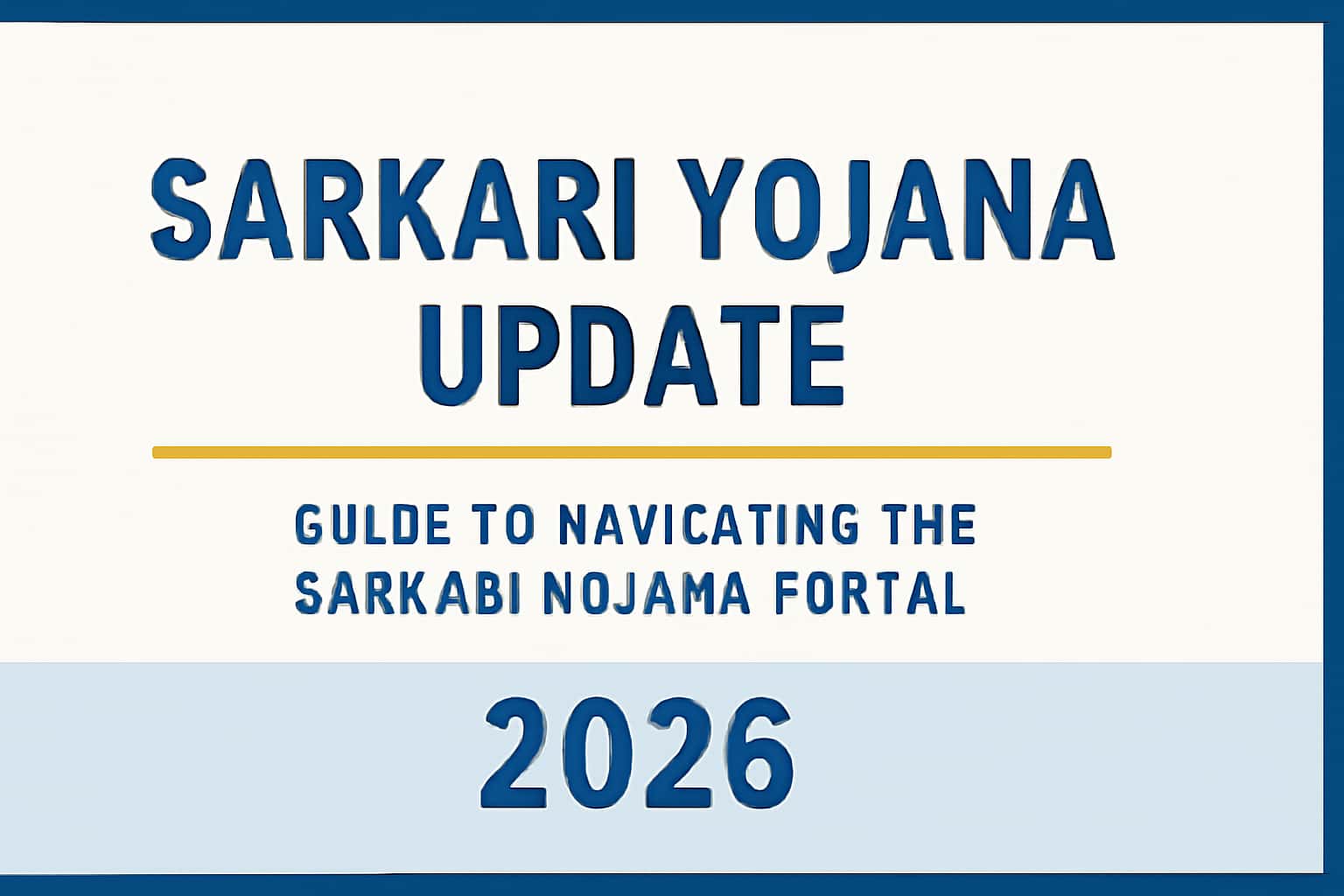 Sarkari Yojana Update: Guide to Navigating the Sarkari Yojana Portal (2026)